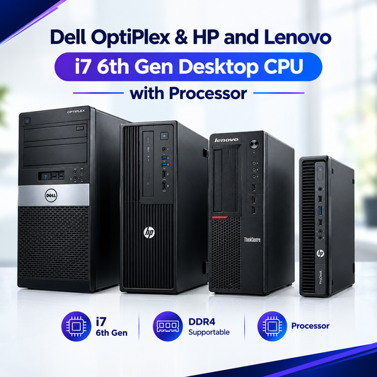 Dell OptiPlex & HP and Lenovo i7 6th gen Desktop CPU with Processor DDR4 Supportable
